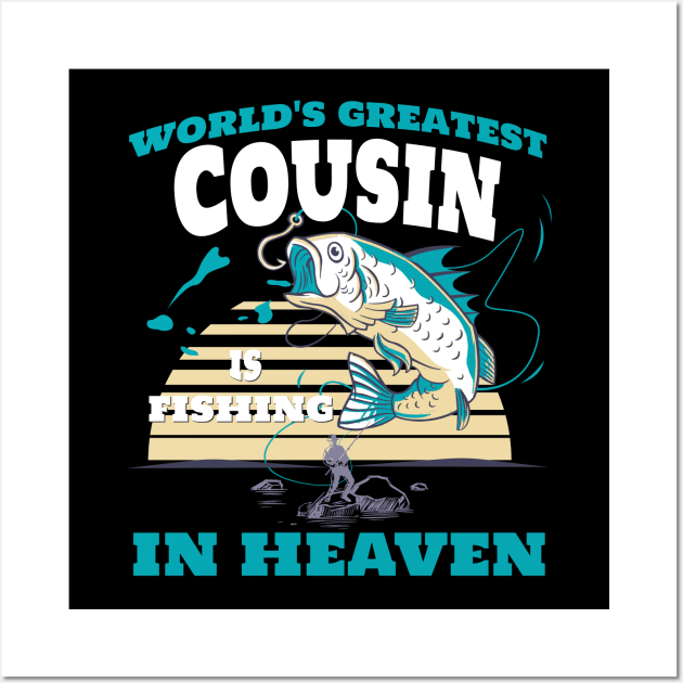 World Greatest Cousin Fishing in Heaven Family Remembrance Wall Art by AimArtStudio